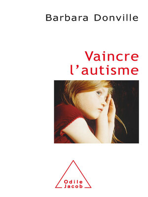 cover image of Vaincre l'autisme